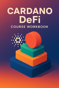 Cardano DeFi Course Workbook